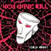 New Wave Kill - Cold Night - Single